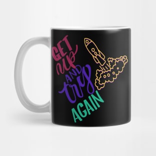 GET UP AND TRY AGAIN Mug